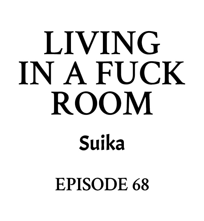 Living in a Fuck Room - Chapter 68 Page 1