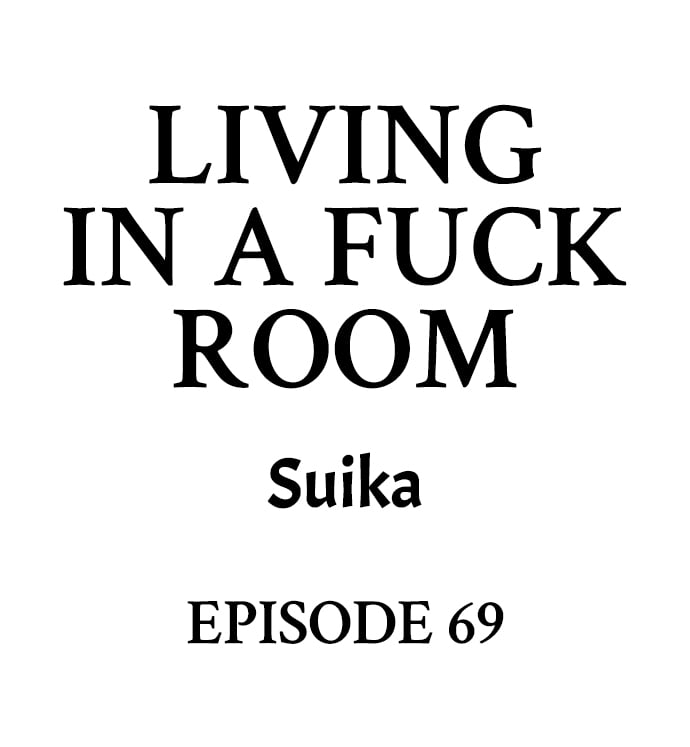 Living in a Fuck Room - Chapter 69 Page 1